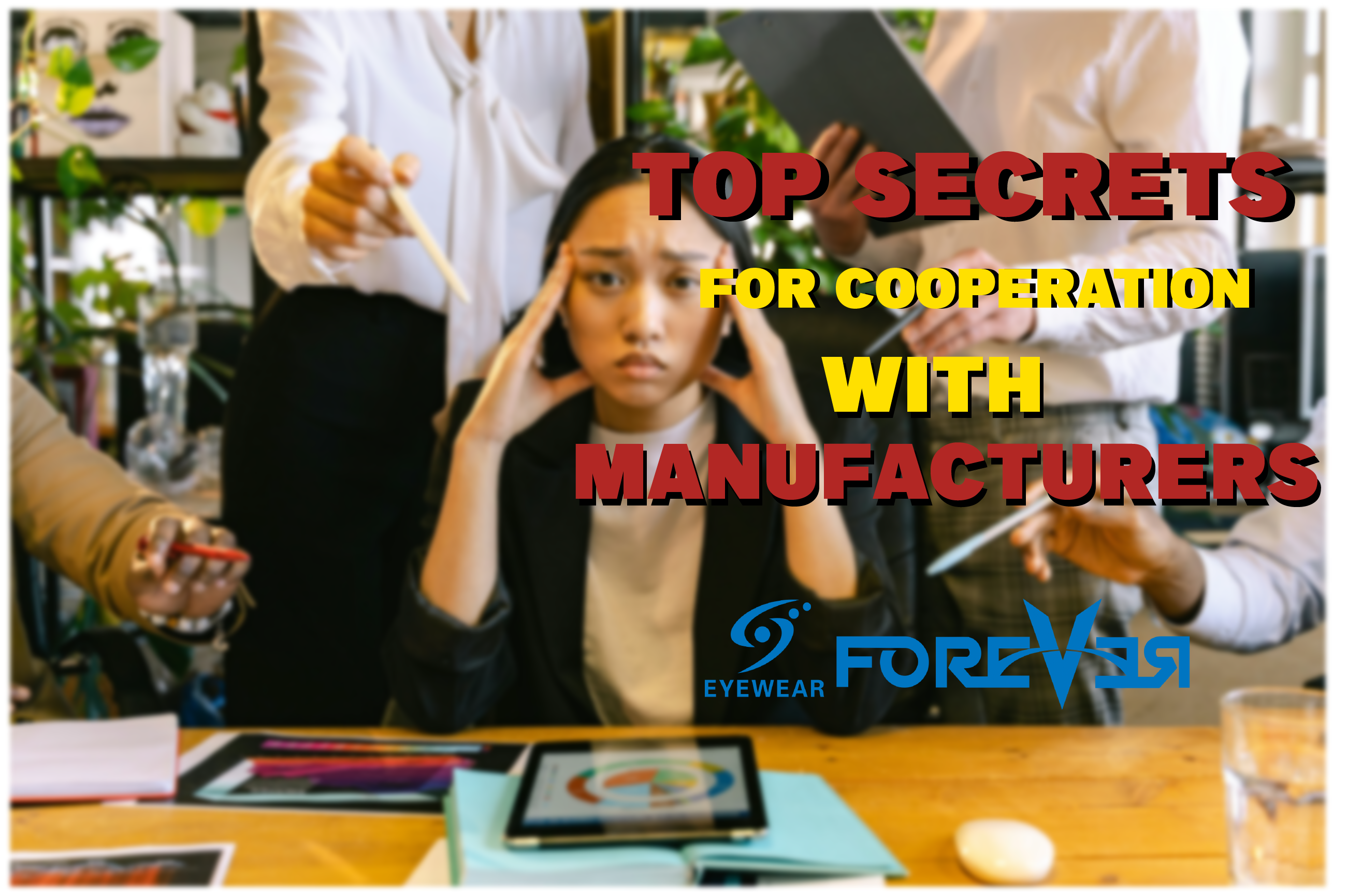 Top 5 Secrets for Better Cooperation with Eyeglasses Manufacturers