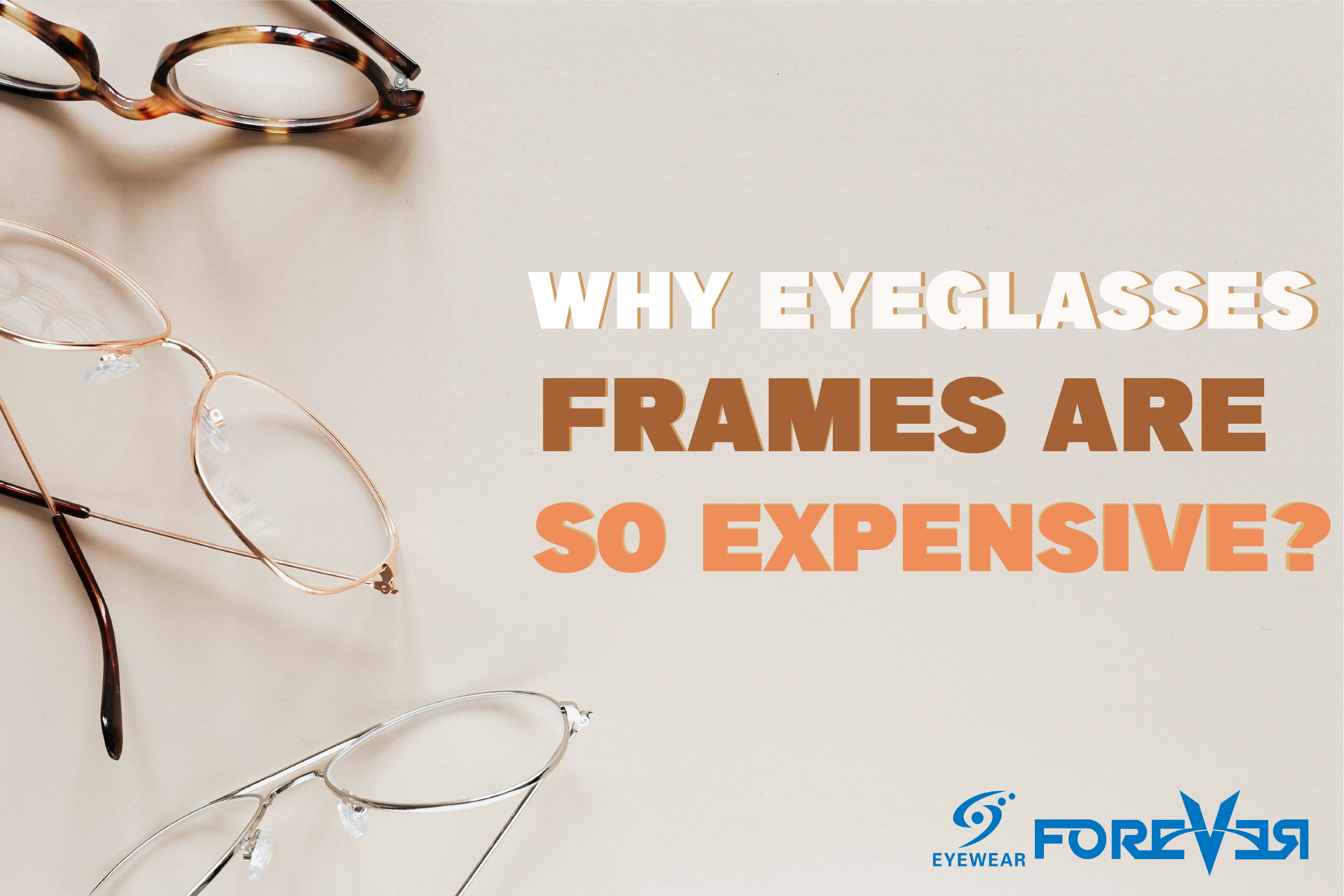 Why Some Eyeglasses Frames are Expensive?
